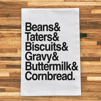 Beans & Taters & Biscuits & Gravy & Buttermilk & Cornbread Kitchen Towel