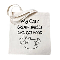 My Cat's Breath Smells Like Cat Food Tote Bag