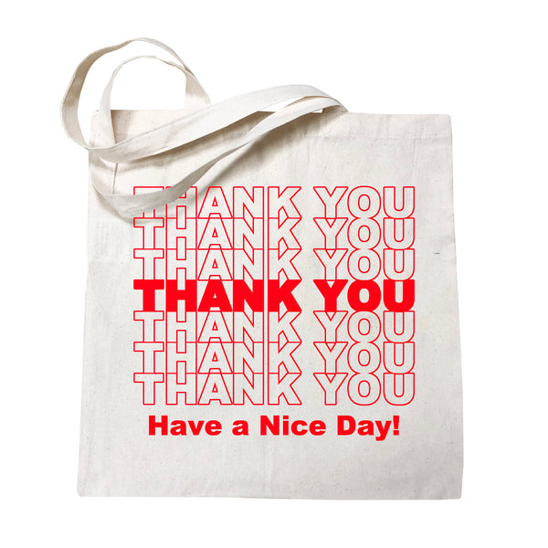 Thank You Have a Nice Day Tote Bag