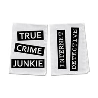 True Crime Junkie & Internet Detective Kitchen Towels - 2 Pack