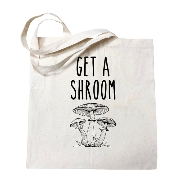 Get a Shroom Funny Mushroom Cotton Canvas Tote Bag