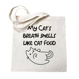My Cat's Breath Smells Like Cat Food Cotton Canvas Tote Bag