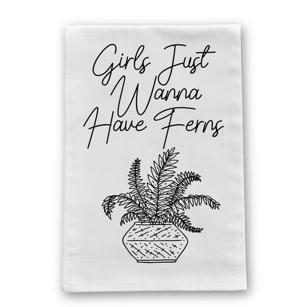 Girls Just Wanna Have Ferns Funny House Plant Kitchen Towel