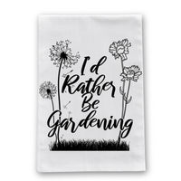 I'd Rather Be Gardening Kitchen Towel