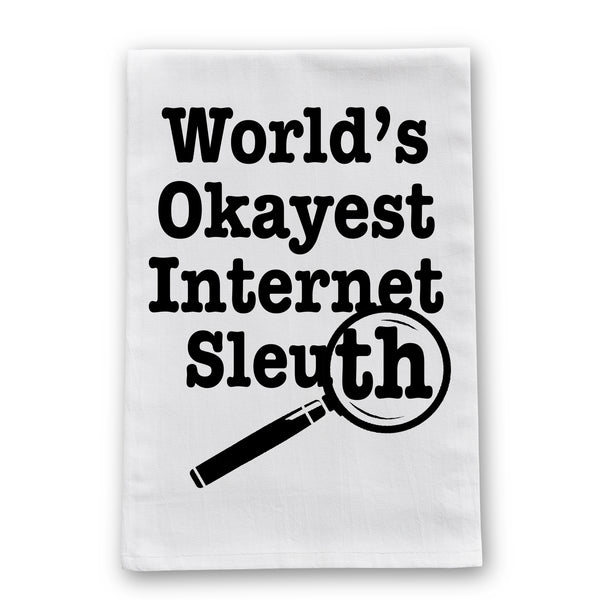 World's Okayest Internet Sleuth Kitchen Towel