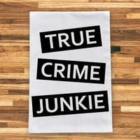 True Crime Junkie Kitchen Towel