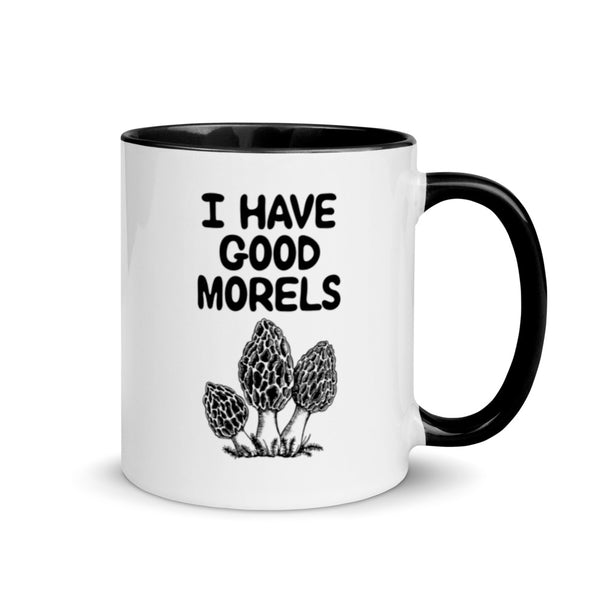 I Have Good Morels Funny Mushroom Coffee Mug / Tea Mug
